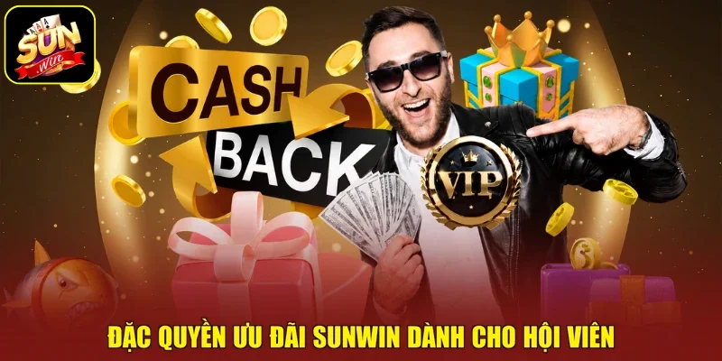 Đặc quyền ưu đãi Sunwin dành cho hội viên